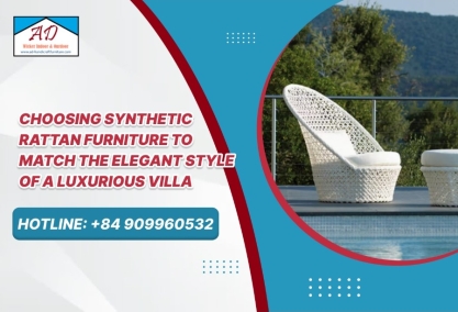 Choosing Synthetic Rattan Furniture to Match the Elegant Style of a Luxurious Villa Choosing Synthetic Rattan Furniture to Match the Elegant Style of a Luxurious Villa