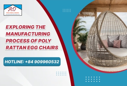 Exploring the Manufacturing Process of Poly Rattan Egg Chairs Exploring the Manufacturing Process of Poly Rattan Egg Chairs
